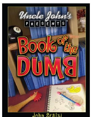 [Uncle John's Facts and Trivia 01] • Book of the Dumb - John Scalzi